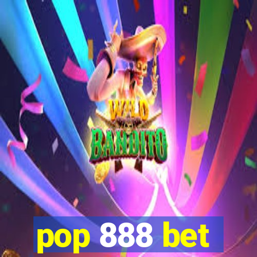 pop 888 bet